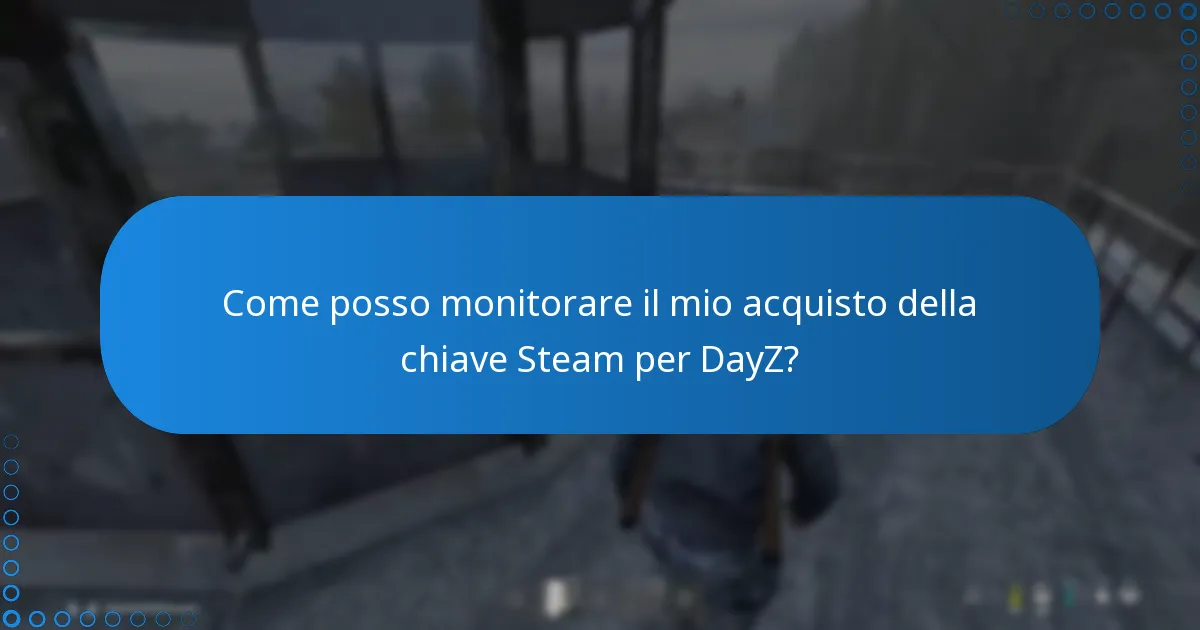 Quali sono le politiche di rimborso per gli acquisti di chiavi Steam per DayZ?