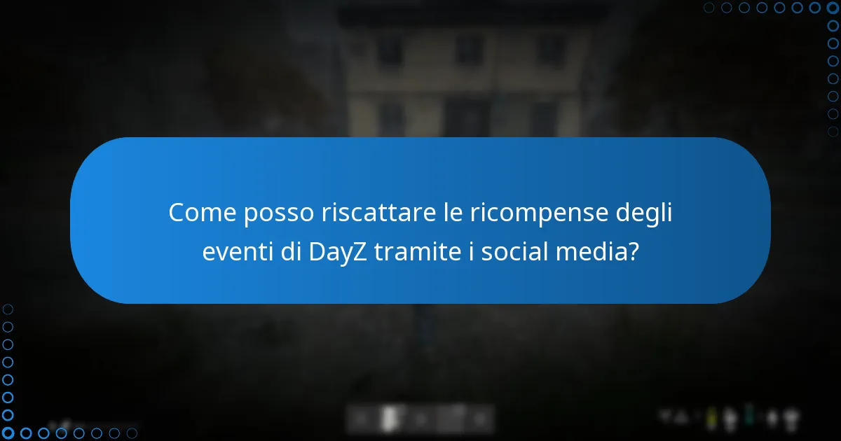 Come posso riscattare le ricompense degli eventi di DayZ tramite i social media?