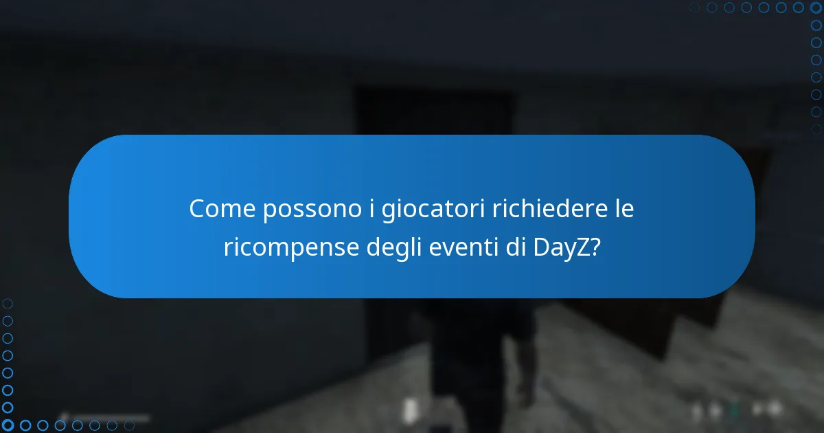 Quali sono i requisiti di idoneità per le ricompense degli eventi di DayZ?