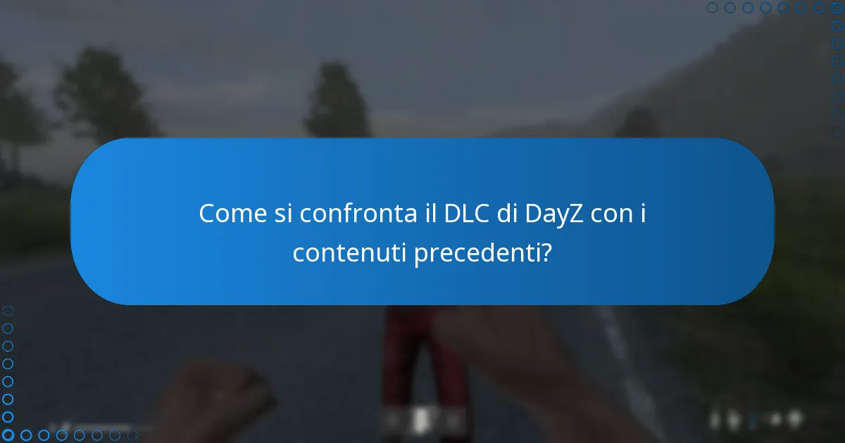 Qual è il feedback e le recensioni della comunità sul DLC di DayZ?