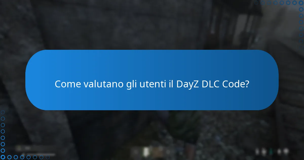 Dove posso trovare discussioni della comunità sul DayZ DLC Code?