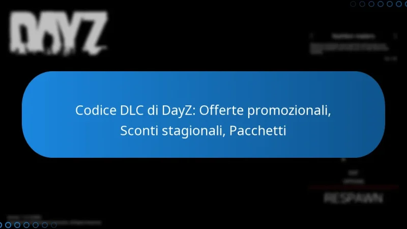 Codice DLC di DayZ: Offerte promozionali, Sconti stagionali, Pacchetti