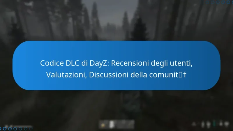 Codice DLC di DayZ: Recensioni degli utenti, Valutazioni, Discussioni della comunità