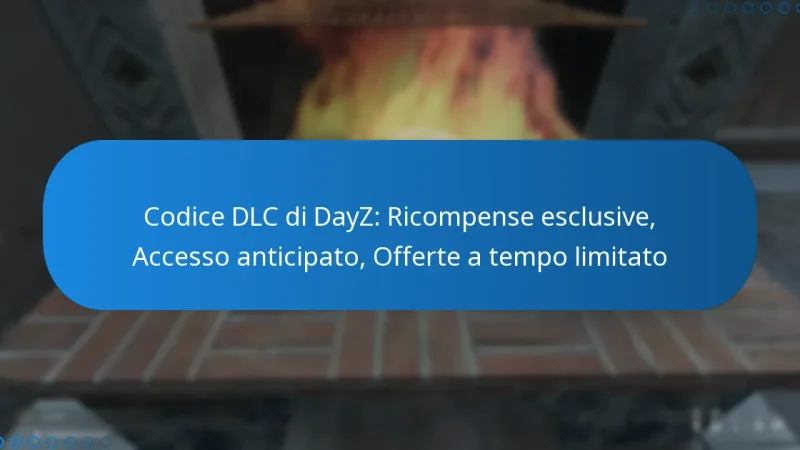 Codice DLC di DayZ: Ricompense esclusive, Accesso anticipato, Offerte a tempo limitato
