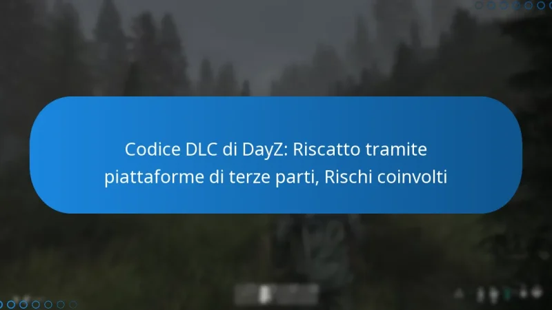 Codice DLC di DayZ: Riscatto tramite piattaforme di terze parti, Rischi coinvolti