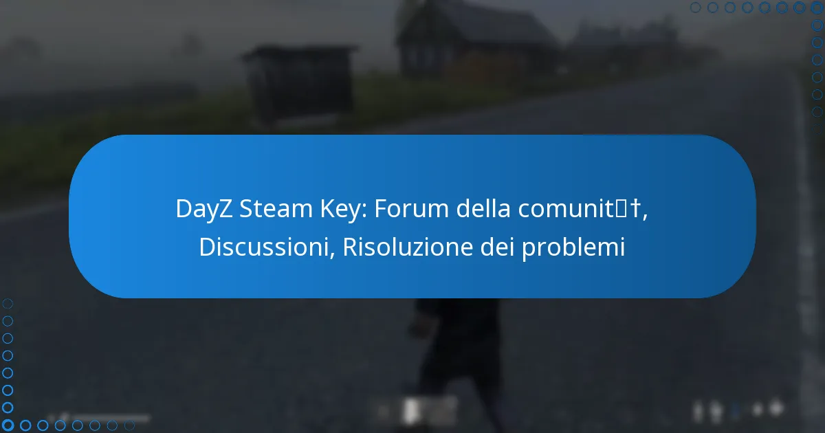 DayZ Steam Key: Forum della comunità, Discussioni, Risoluzione dei problemi