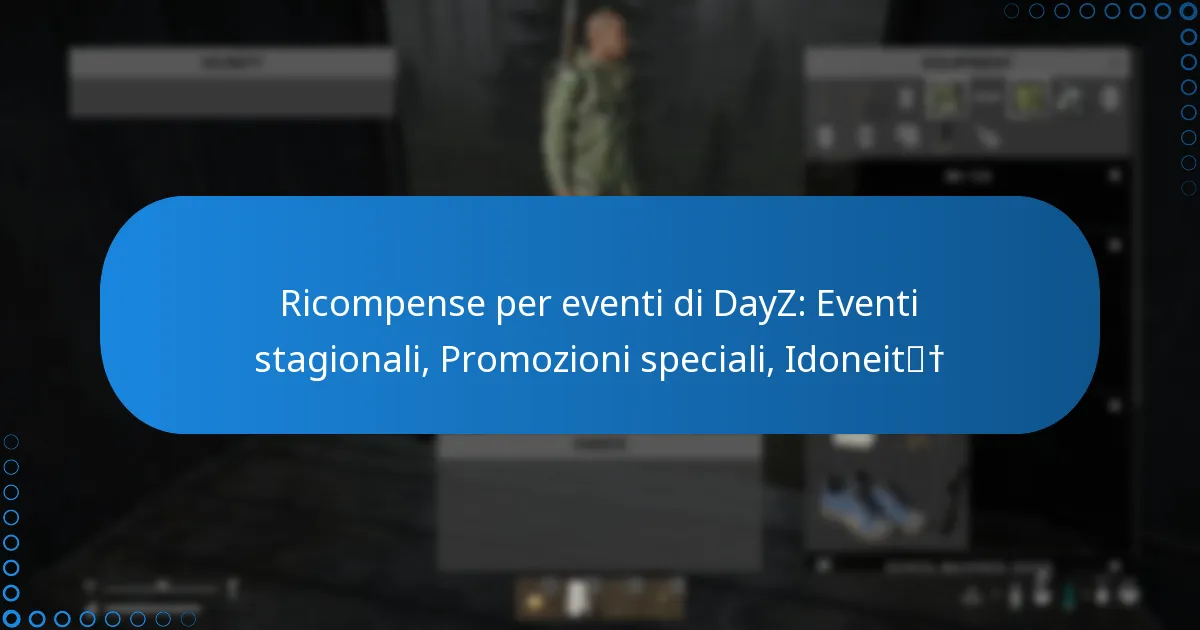 Ricompense per eventi di DayZ: Eventi stagionali, Promozioni speciali, Idoneità