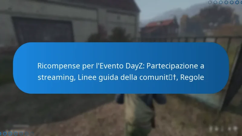 Ricompense per l’Evento DayZ: Partecipazione a streaming, Linee guida della comunità, Regole