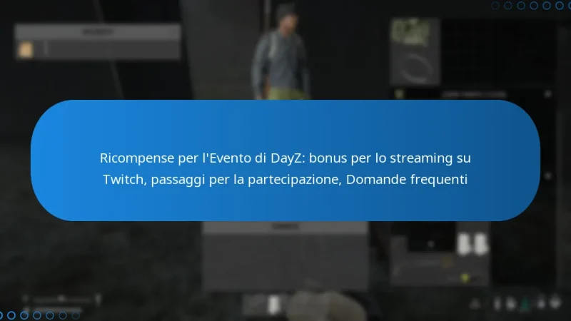 Ricompense per l’Evento di DayZ: bonus per lo streaming su Twitch, passaggi per la partecipazione, Domande frequenti