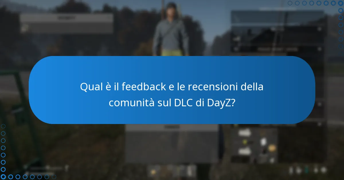 Come si confronta il DLC di DayZ con i contenuti precedenti?