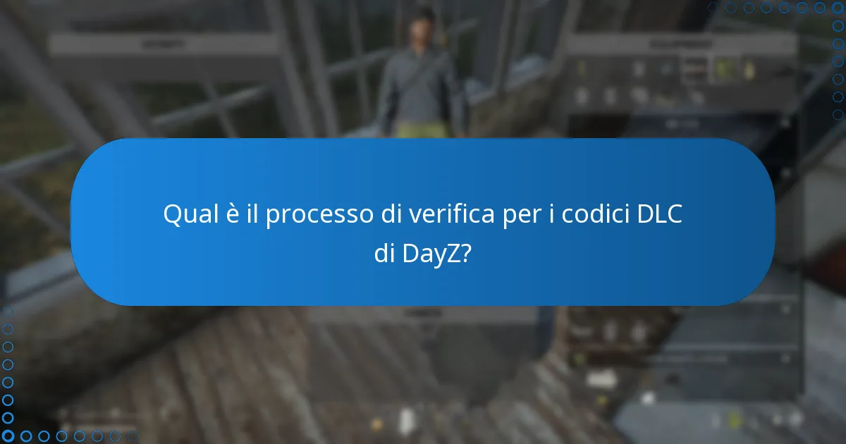 Quali sono le domande frequenti sui codici DLC di DayZ?
