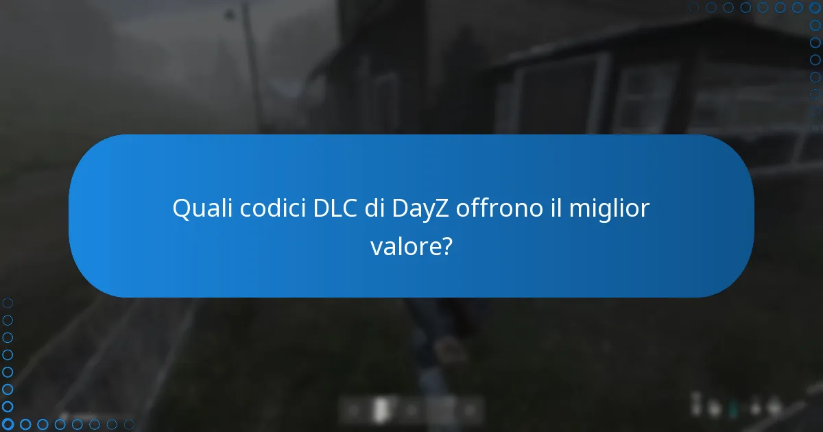 Quali sono le offerte a tempo limitato per i codici DLC di DayZ?