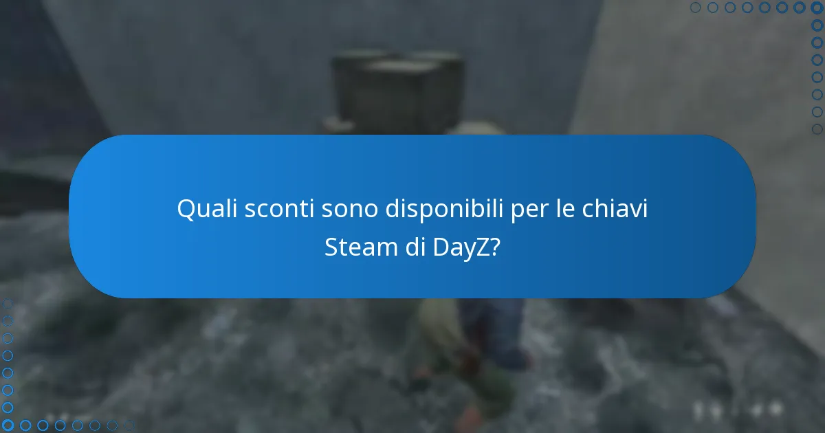 Cosa dovresti considerare quando acquisti una chiave Steam per DayZ?