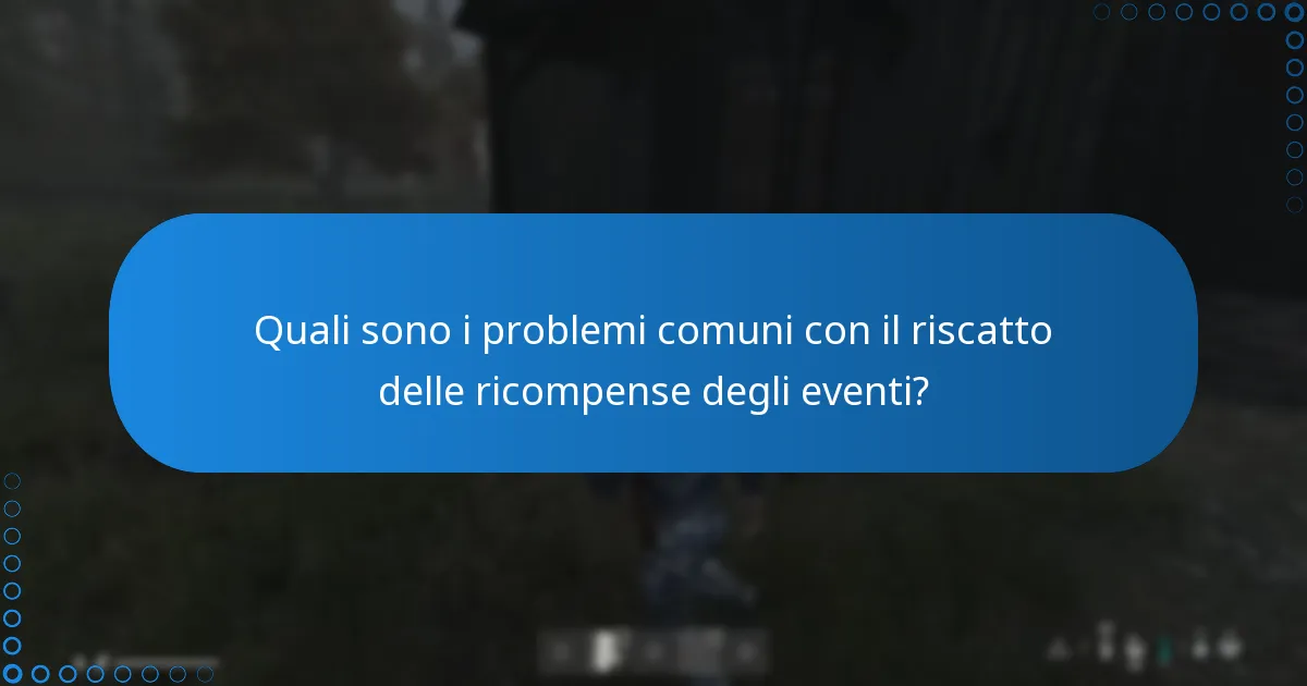 Quali sono i problemi comuni con il riscatto delle ricompense degli eventi?