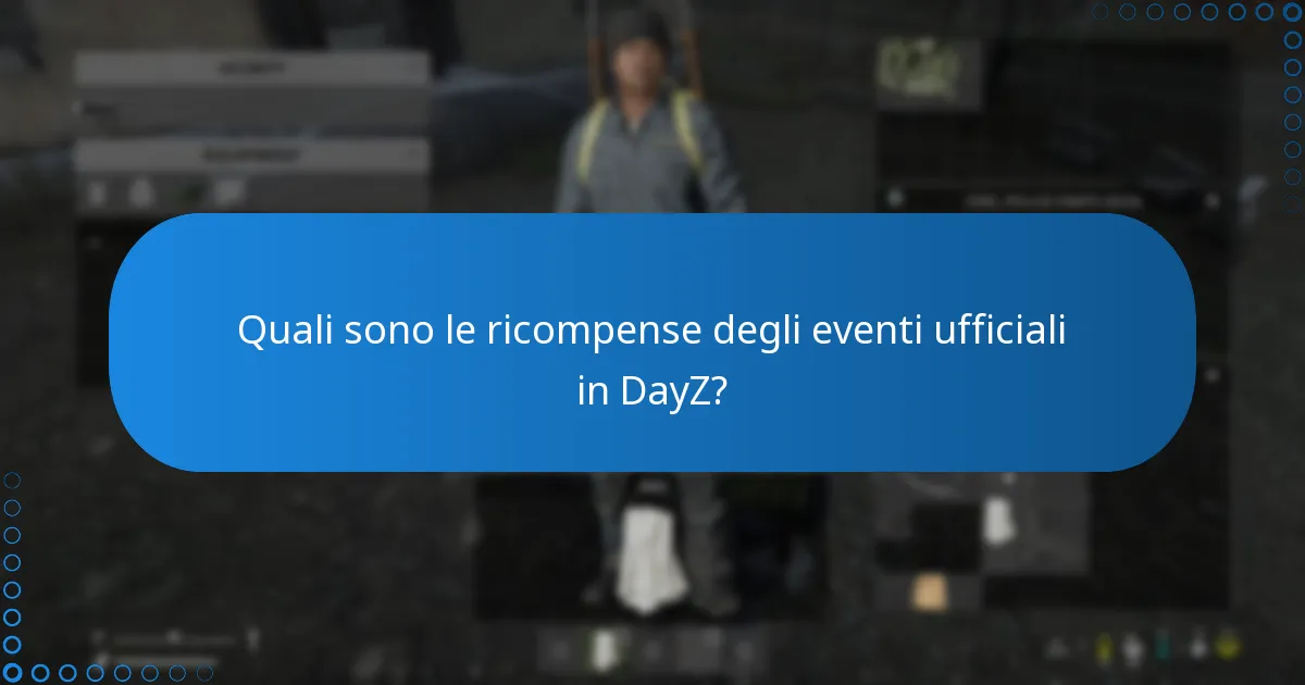 Quali sono le migliori pratiche per partecipare agli eventi di DayZ?